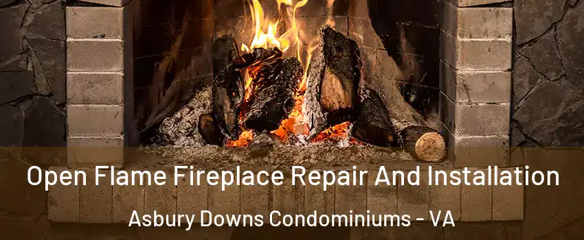 Open Flame Fireplace Repair And Installation Asbury Downs Condominiums - VA