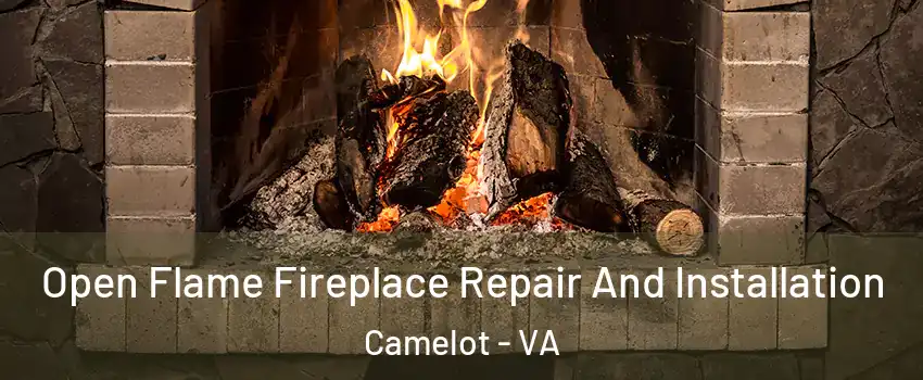 Open Flame Fireplace Repair And Installation Camelot - VA