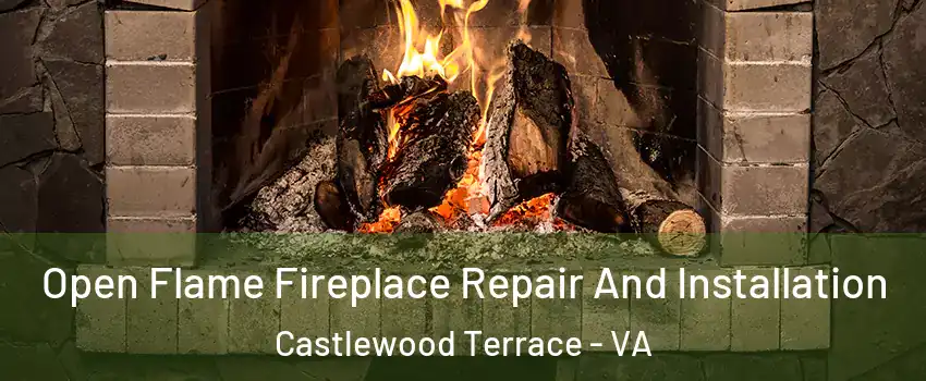 Open Flame Fireplace Repair And Installation Castlewood Terrace - VA