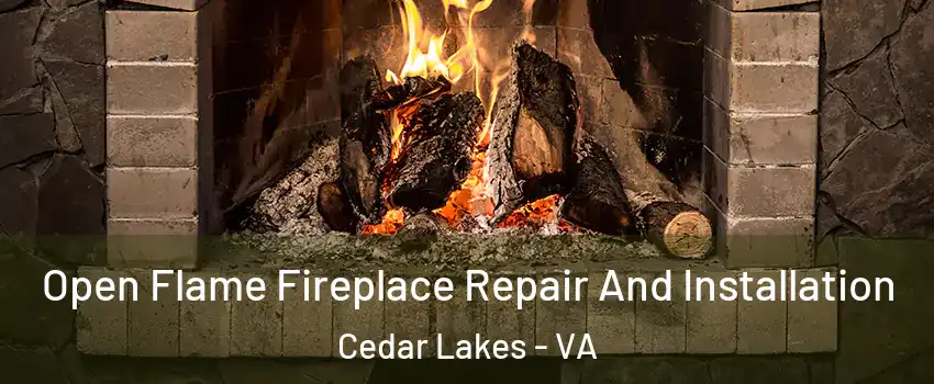 Open Flame Fireplace Repair And Installation Cedar Lakes - VA