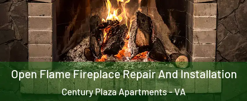 Open Flame Fireplace Repair And Installation Century Plaza Apartments - VA