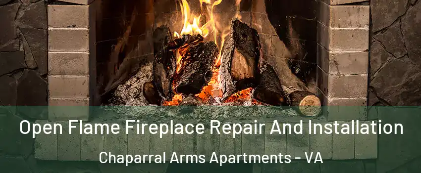 Open Flame Fireplace Repair And Installation Chaparral Arms Apartments - VA