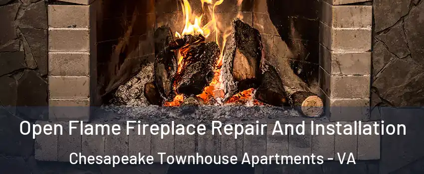 Open Flame Fireplace Repair And Installation Chesapeake Townhouse Apartments - VA