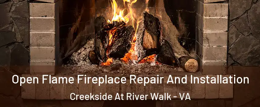 Open Flame Fireplace Repair And Installation Creekside At River Walk - VA