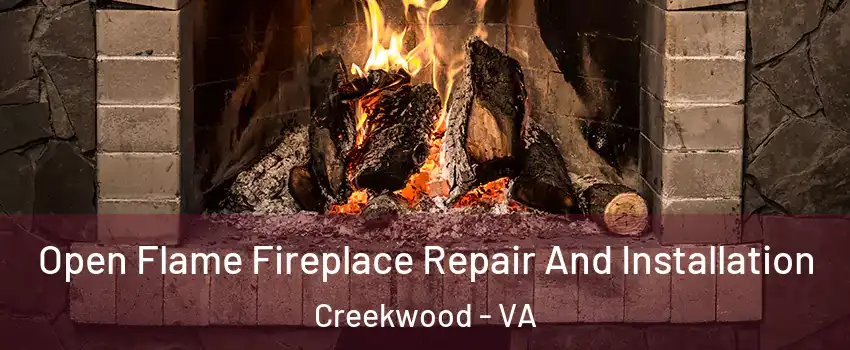 Open Flame Fireplace Repair And Installation Creekwood - VA