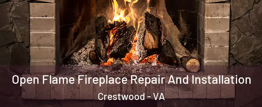 Open Flame Fireplace Repair And Installation Crestwood - VA
