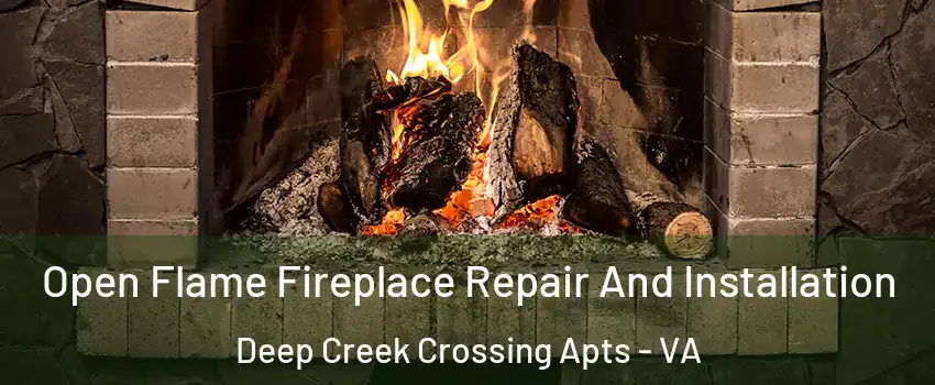 Open Flame Fireplace Repair And Installation Deep Creek Crossing Apts - VA