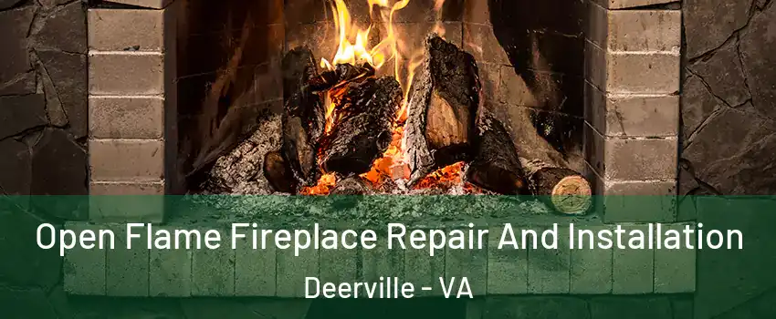 Open Flame Fireplace Repair And Installation Deerville - VA
