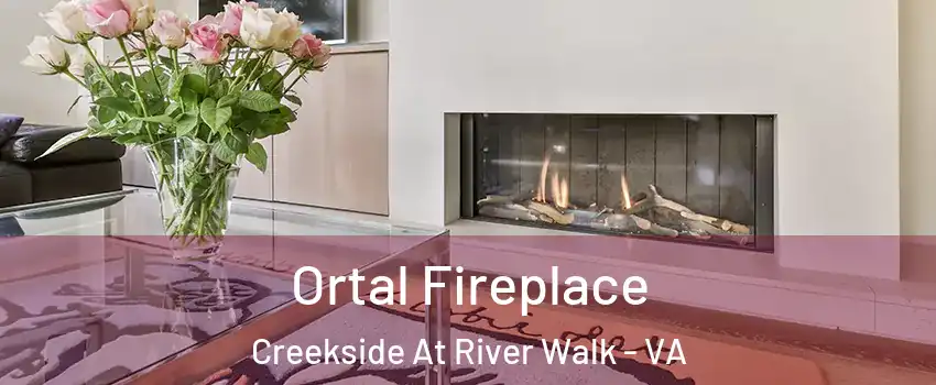 Ortal Fireplace Creekside At River Walk - VA