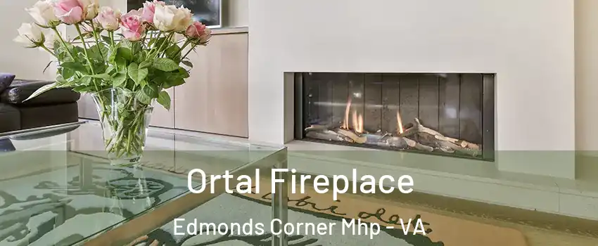 Ortal Fireplace Edmonds Corner Mhp - VA