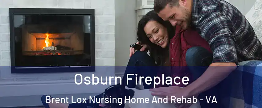 Osburn Fireplace Brent Lox Nursing Home And Rehab - VA