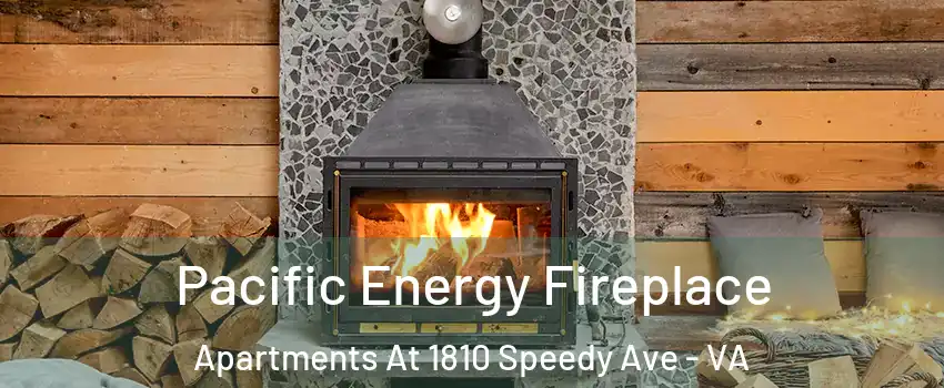 Pacific Energy Fireplace Apartments At 1810 Speedy Ave - VA