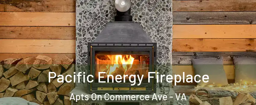 Pacific Energy Fireplace Apts On Commerce Ave - VA