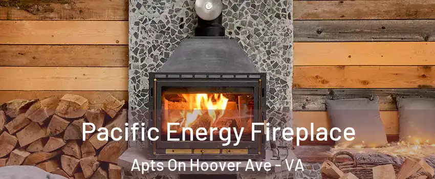 Pacific Energy Fireplace Apts On Hoover Ave - VA