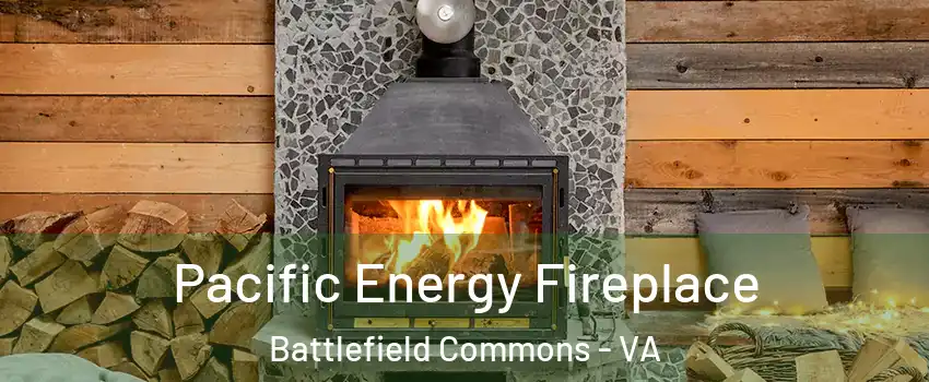 Pacific Energy Fireplace Battlefield Commons - VA