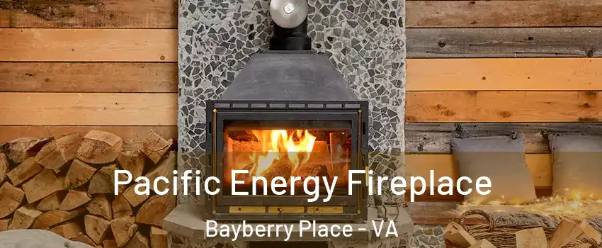 Pacific Energy Fireplace Bayberry Place - VA