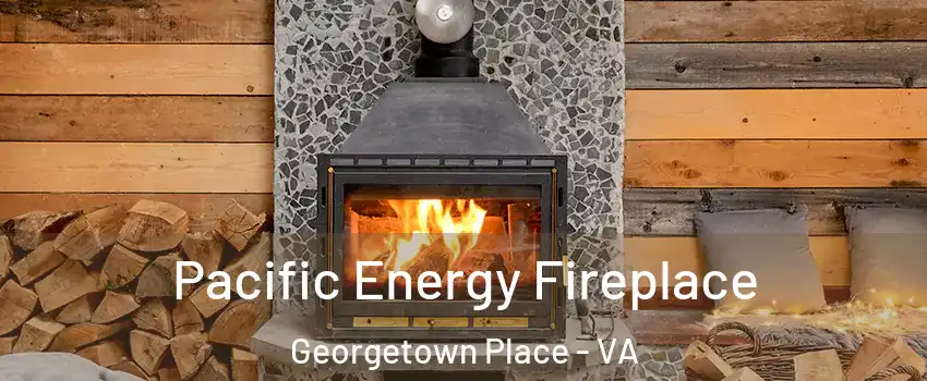 Pacific Energy Fireplace Georgetown Place - VA