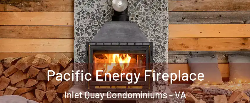 Pacific Energy Fireplace Inlet Quay Condominiums - VA