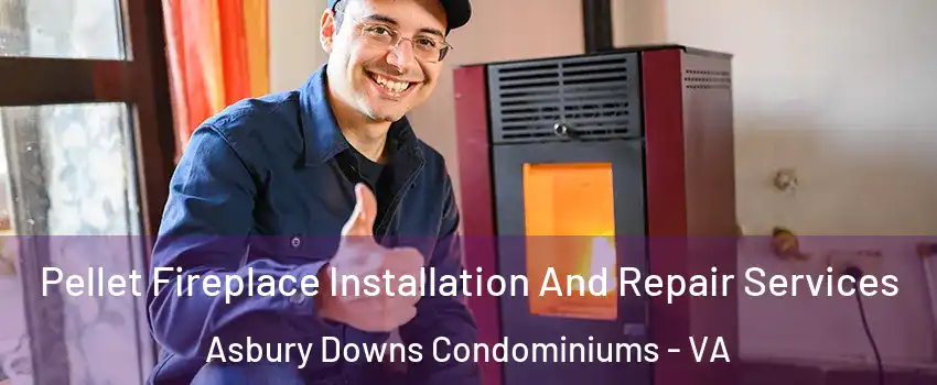Pellet Fireplace Installation And Repair Services Asbury Downs Condominiums - VA