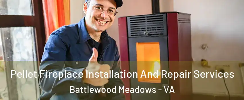 Pellet Fireplace Installation And Repair Services Battlewood Meadows - VA