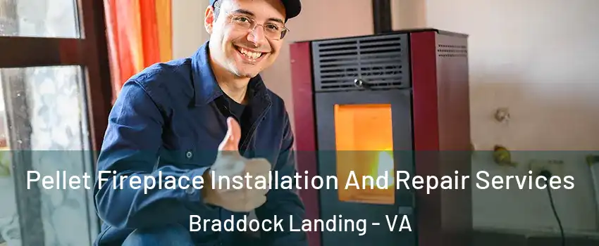 Pellet Fireplace Installation And Repair Services Braddock Landing - VA