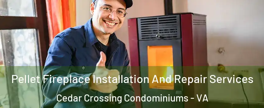 Pellet Fireplace Installation And Repair Services Cedar Crossing Condominiums - VA