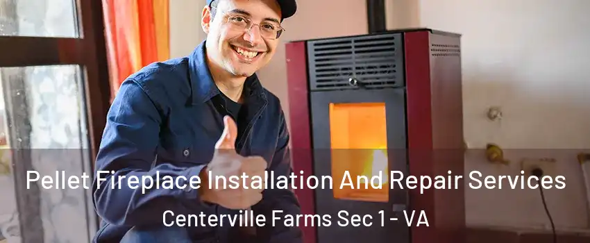 Pellet Fireplace Installation And Repair Services Centerville Farms Sec 1 - VA