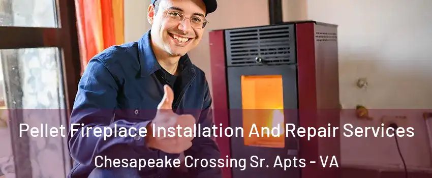 Pellet Fireplace Installation And Repair Services Chesapeake Crossing Sr. Apts - VA