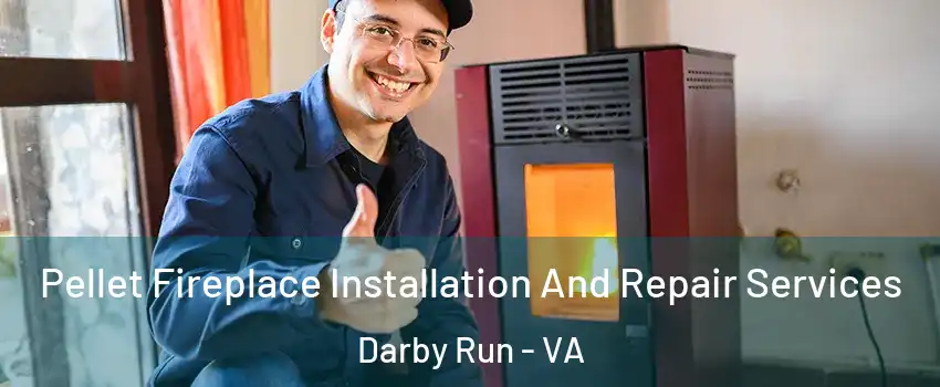 Pellet Fireplace Installation And Repair Services Darby Run - VA