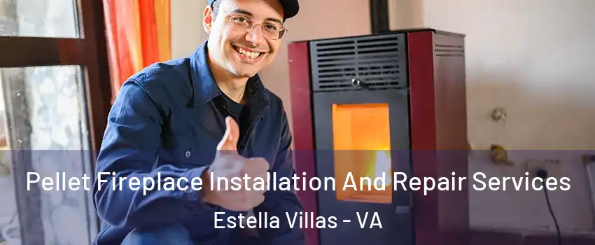 Pellet Fireplace Installation And Repair Services Estella Villas - VA