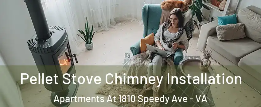 Pellet Stove Chimney Installation Apartments At 1810 Speedy Ave - VA