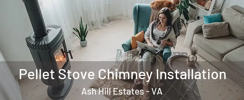 Pellet Stove Chimney Installation Ash Hill Estates - VA