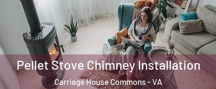 Pellet Stove Chimney Installation Carriage House Commons - VA
