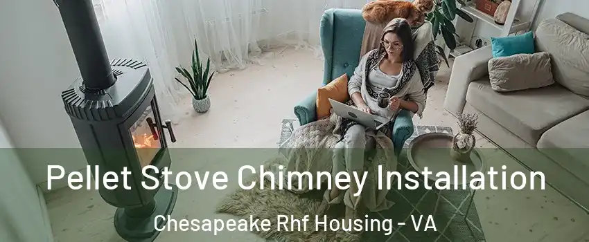 Pellet Stove Chimney Installation Chesapeake Rhf Housing - VA