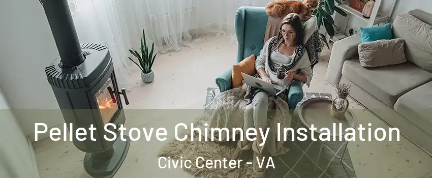 Pellet Stove Chimney Installation Civic Center - VA