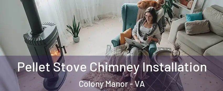 Pellet Stove Chimney Installation Colony Manor - VA