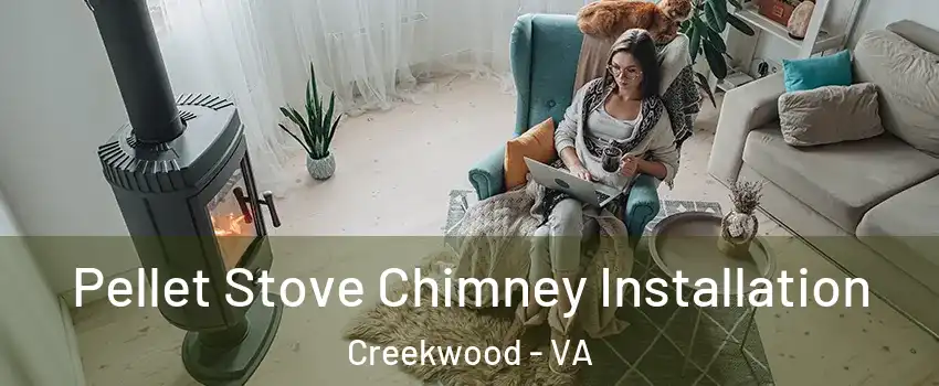 Pellet Stove Chimney Installation Creekwood - VA