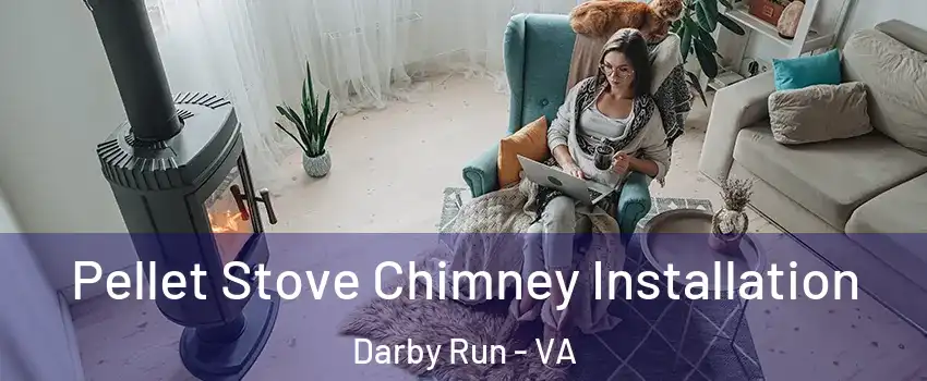 Pellet Stove Chimney Installation Darby Run - VA