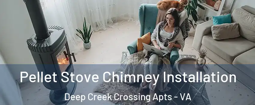 Pellet Stove Chimney Installation Deep Creek Crossing Apts - VA