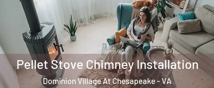 Pellet Stove Chimney Installation Dominion Village At Chesapeake - VA