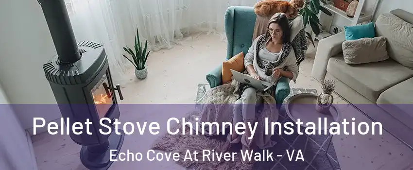 Pellet Stove Chimney Installation Echo Cove At River Walk - VA