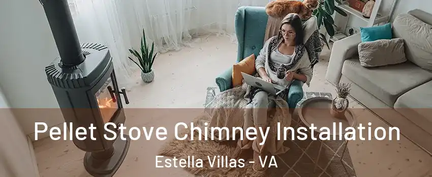 Pellet Stove Chimney Installation Estella Villas - VA