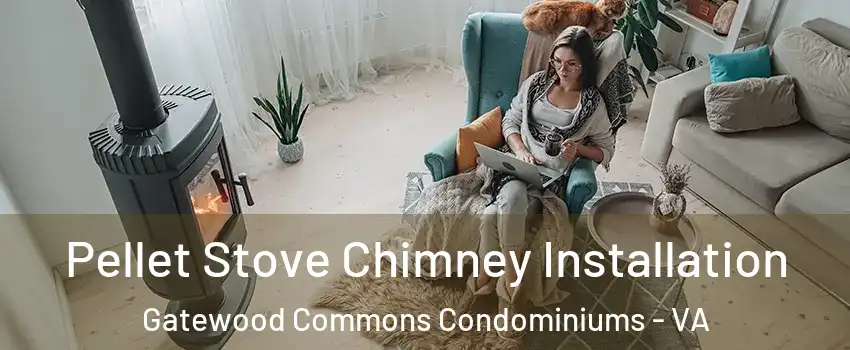 Pellet Stove Chimney Installation Gatewood Commons Condominiums - VA