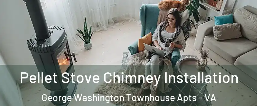 Pellet Stove Chimney Installation George Washington Townhouse Apts - VA