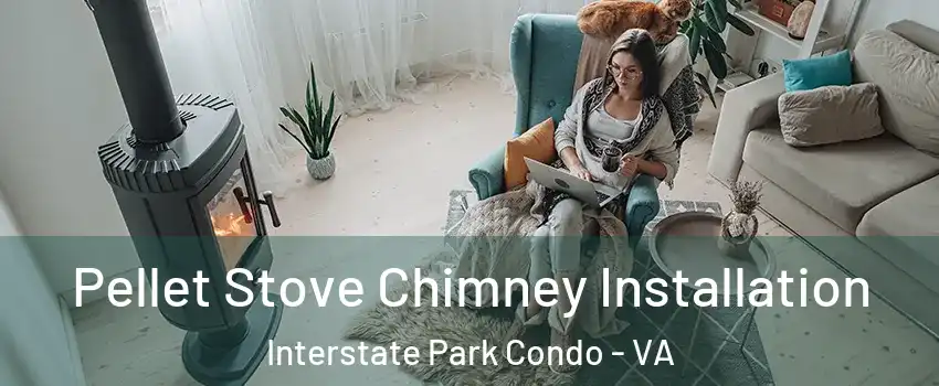 Pellet Stove Chimney Installation Interstate Park Condo - VA