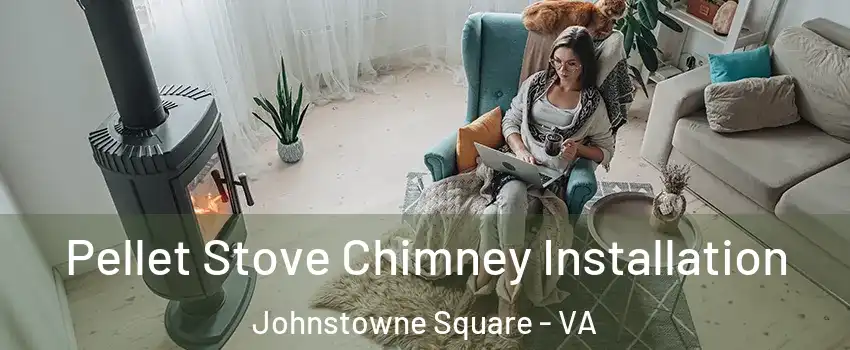 Pellet Stove Chimney Installation Johnstowne Square - VA
