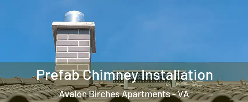 Prefab Chimney Installation Avalon Birches Apartments - VA