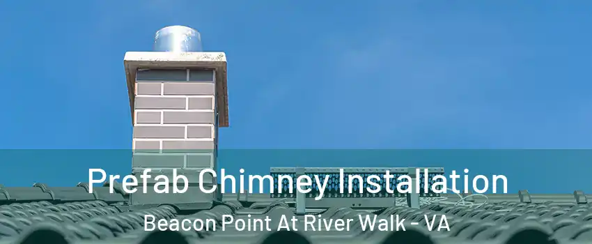 Prefab Chimney Installation Beacon Point At River Walk - VA