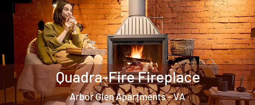 Quadra-Fire Fireplace Arbor Glen Apartments - VA