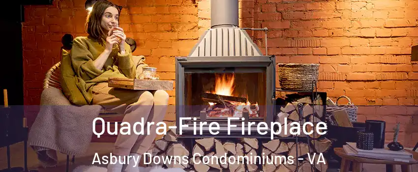 Quadra-Fire Fireplace Asbury Downs Condominiums - VA